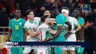 CAF: SLAMS SENEGAL AND MOROCCO WITH HEAVY SANCTIONS