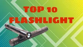 Top 10 flashlight | Modern flashlight | flashlight | Top 10 tech
