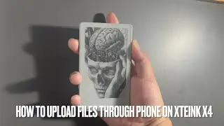 Xteink x4 E reader - How to Upload Files through Phone Sync
