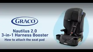 How to Attach the Seat Pad on the Graco&reg; Nautilus&reg; 2.0 3-in-1 Harness Booster Seat