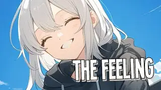 Nightcore - The Feeling | Kygo & Sigrid [Sped Up]