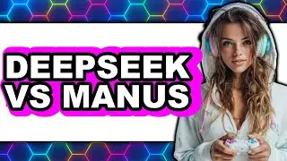 DeepSeek vs Manus: Which Is Better for Gaming Performance?