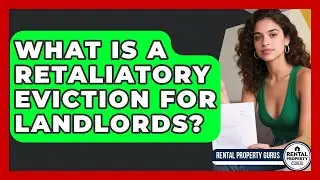 What Is A Retaliatory Eviction For Landlords? - Rental Property Gurus