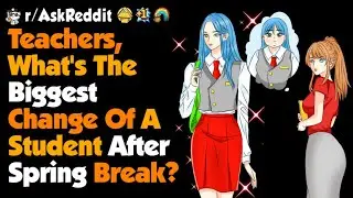 Teachers, What's The Most Shocking Student Transformation?