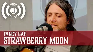 Strawberry Moon &mdash; Fancy Gap &mdash; Studio J Sessions