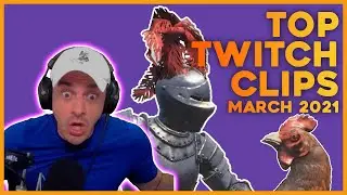 TOP Twitch Clips March 2021
