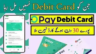 Opay Debit Card Not received | Opay Debit Card Not Deliver | get Opay app debit card