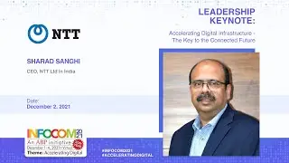Sharad Sanghi, NTT Ltd in India | Keynote - Accelerating Digital Infrastructure | INFOCOM 2021