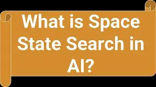 What is State Space Search in Artificial Intelligence? EXPLAINED with EXAMPLE