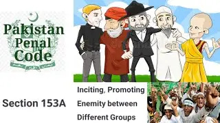 Section 153A PPC 1860/ Hate Speech/ Inciting, promoting Enemity In Different Groups