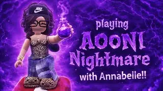 Playing AOONI nightmare with Annabelle! On Roblox!