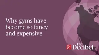 Why gyms have become so fancy and expensive