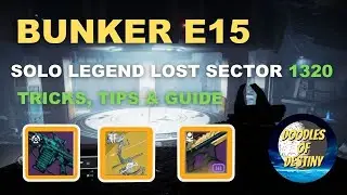 Destiny 2 BUNKER E15 LEGEND LOST SECTOR SOLO FLAWLESS EASY GUIDE PLATINUM RUN