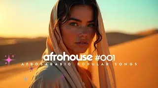 Afro House Fusion 2025 | Arabic, French & African Hit Remixes | Travel To Morocco