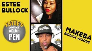 Makeba Riddick Woods | Estee's Power of the Pen | Season 3