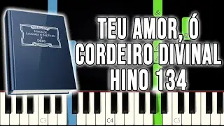 Hino 134 CCB - Teu Amor, Ó Cordeiro Divinal | VERSÃO FÁCIL | Piano e Teclado Tutorial