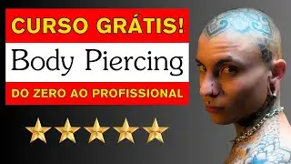 CURSO DE BODY PIERCING GR&Aacute;TIS | Aula 1 &ndash; Como Come&ccedil;ar do Zero + Apresenta&ccedil;&atilde;o e Hist&oacute;ria do Piercing