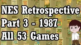 All 53 NES Games from 1987 - Nintendo NES Retrospective Part 3