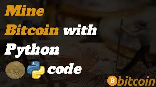 Mining Bitcoin with Python 💰 Code Part 1 🔥 Tutorial