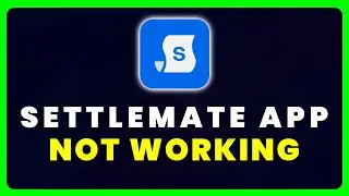 Settlemate App Not Working: How to Fix Settlemate App Not Working (2025)