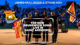James Mullinger & Ethan Ash perform The New Brunswick Song at Kingsbrae Amphitheatre, Saint Andrews