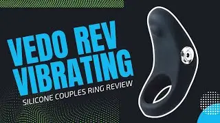 VeDO Rev Vibrating Silicone Couples Ring Review