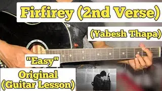 Firfirey - Yabesh Thapa | Guitar Lesson | Easy Chords | (Second Verse) Live