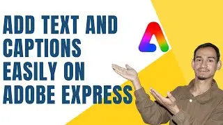 Adobe Express Guide: Add Text and Captions Easily / Insert Captions in Adobe Express Projects
