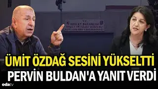 &Uuml;mit &Ouml;zdağ,  Pervin Buldan'a yanıt verdi