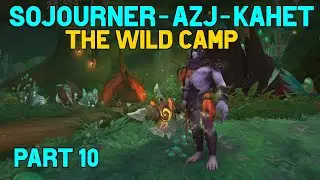 Sojourner of Azj-Kahet Quest Guide - Part 10 - The Wild Camp