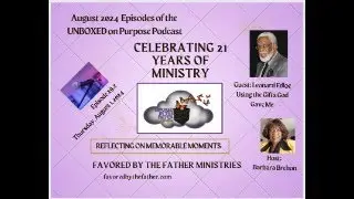 UNBOXED on Purpose Episode 29.2 with Leonard Edloe @favoredbythefatherministries