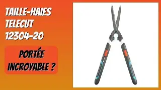 AVIS (2025) : Taille-haies TeleCut 12304-20. D&Eacute;TAILS ESSENTIELS