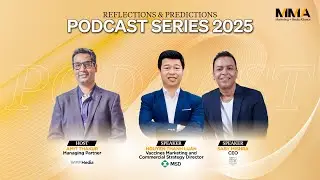 MMA Vietnam Podcast 2025 | Episode #02 | Trust in Motion: The Synergy of Science and Storytelling