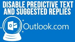 Disable Predictive Text & Suggested Replies in Outlook.com Webmail
