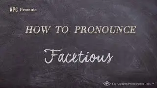 How to Pronounce Facetious (Real Life Examples!)