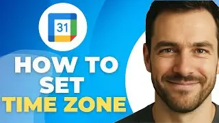Как установить часовой пояс для определенного календаря в Google Calendar