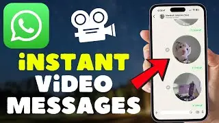 How to Send Instant Video Messages in WhatsApp (2026)