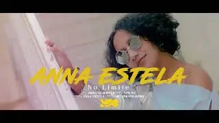 ANNA ESTELA - No Limite - Audio Officiel nouveaut&eacute; 2022