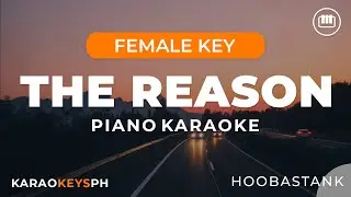 The Reason - Hoobastank (Female Key - Piano Karaoke)