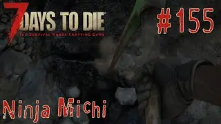 🧟&zwj;♂️7DTD🧟&zwj;♂️- NINJA MICHI on tour - S02E155 - Sei Schlau, Mach Bergbau (mit Lieblingszombie) - v1.2