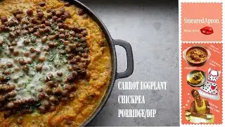 Carrot Eggplant Chickpea Porridge/Dip | Lentil Flatbread | Basmati Rice
