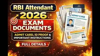 RBI Attendant 2026 Exam Documents | Admit Card, ID Proof & Important Instructions Full Details 🔥