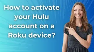 Как активировать учетную запись Hulu на устройстве Roku? &mdash; Пошаговое руководство