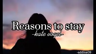 ♡︎Reasons to stay♡︎- Kate Vogel(lyrics)