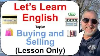 Let's Learn English! Topic: Buying and Selling! 💷🛍️💳 (Lesson Only)