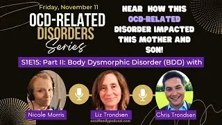 S1E15: Part II: Body Dysmorphic Disorder (BDD) with Chris Trondsen, LMFT, APCC, & Liz Trondsen