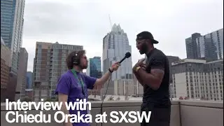 Chiedu Oraka SXSW Interview 2024