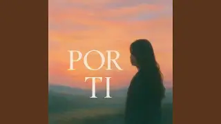 Por ti