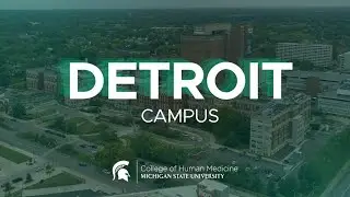 Detroit Campus | MSU College of Human Medicine