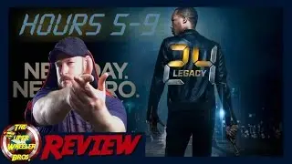 24: Legacy Hours 5-9 Review